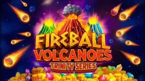 Fireball Volcanoes